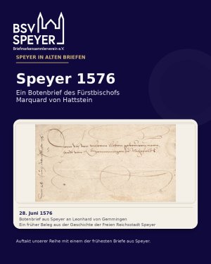 Speyer, 1576.
Zum Auftakt unserer Reihe zeigen wir einen Botenbrief des Speyerer Fürstbischofs Marquard von Hattstein an Leonhard von Gemmingen in Mi…